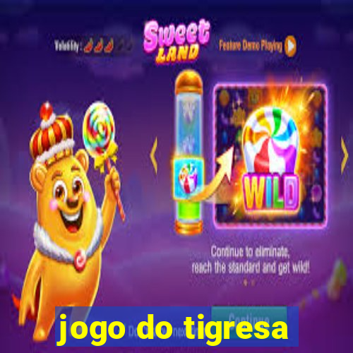 jogo do tigresa